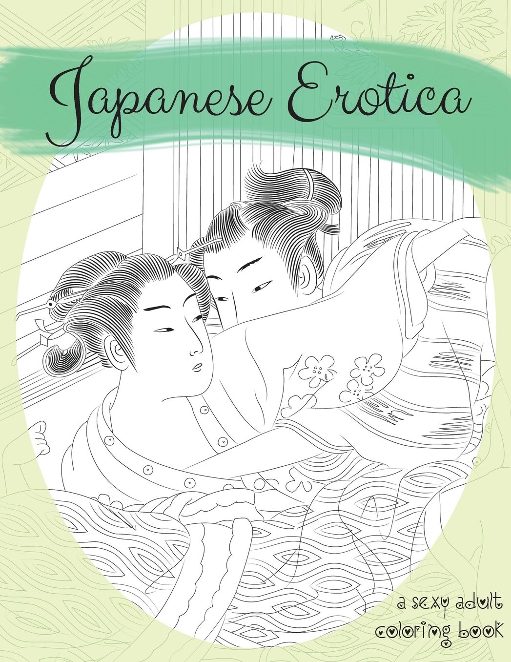 Japanese Erotica: A Sexy Adult Coloring Book