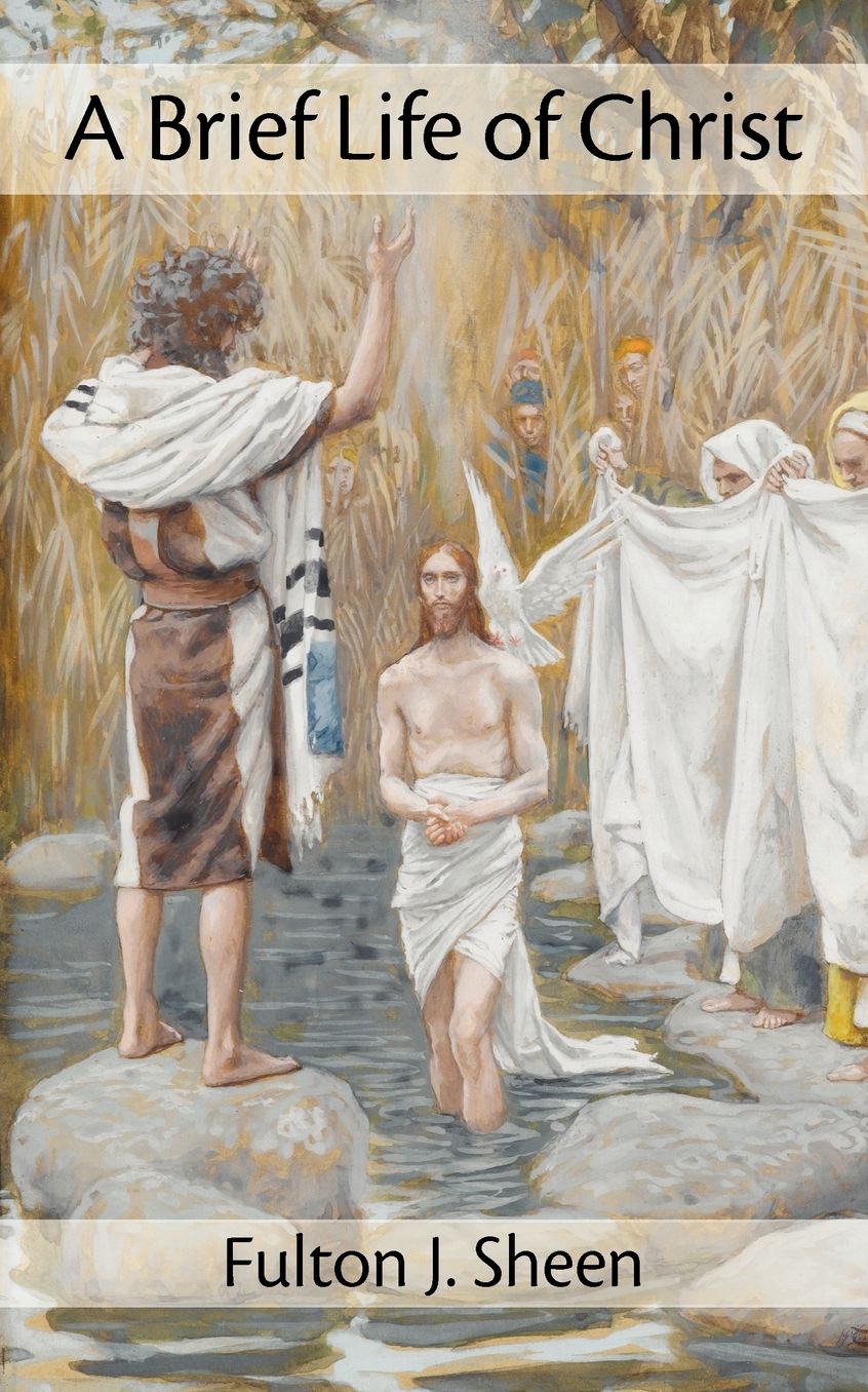 A Brief Life Of Christ