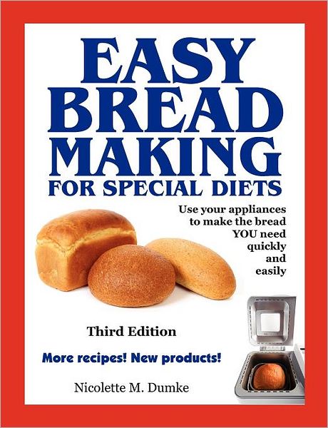 Easy Breadmaking For Special Diets, Third Edition