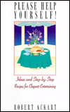 Please Help Yourself!: Self-Starting Ideas and Step-by-Step Recipes for Cocktail Parties and Elegant Buffet Meals
