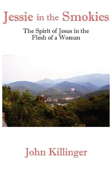 Jessie in the Smokies: The Spirit of Jesus in the Flesh of a Woman