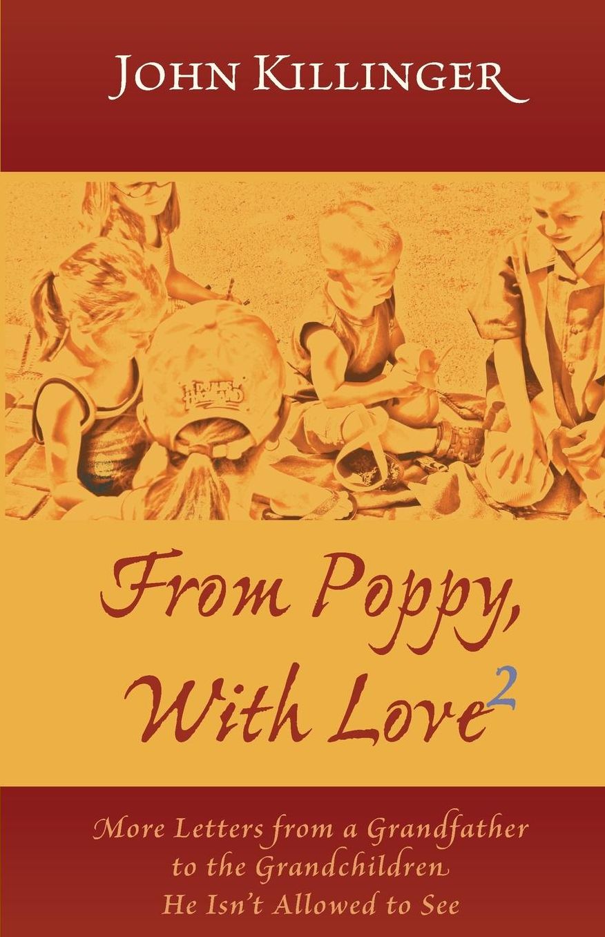 From Poppy, with Love 2: More Letters from a Grandfather to the Grandchildren He Isn't Allowed to See