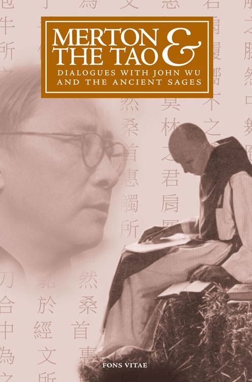 Merton & the Tao: Dialogues with John Wu and the Ancient Sages