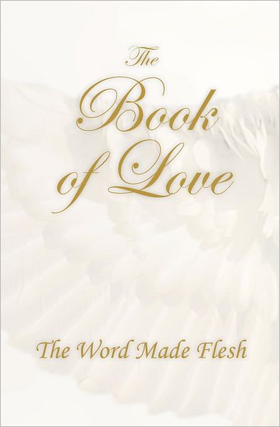 The Book of Love: The Word Made Flesh