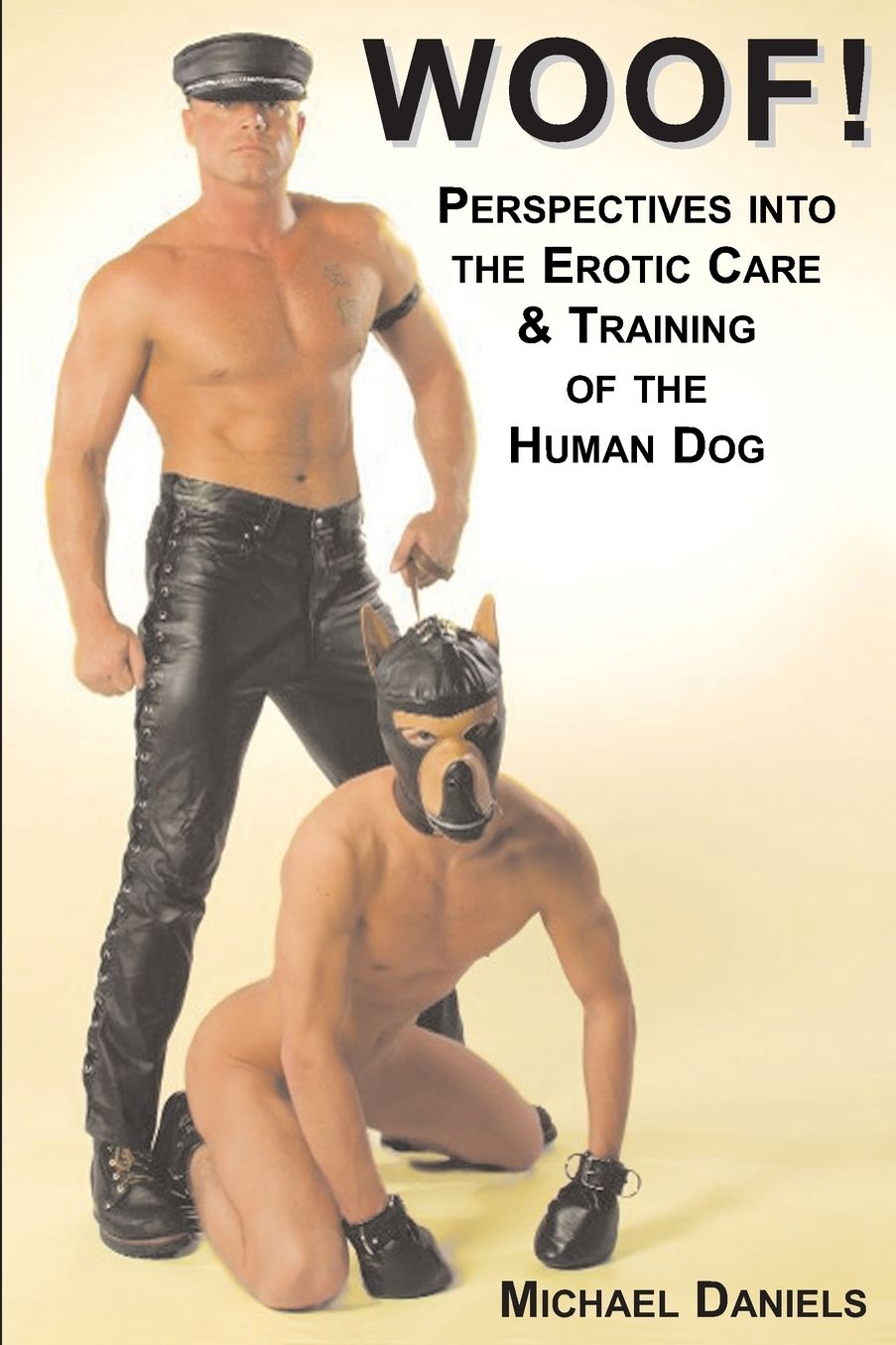 Woof! - Perespectives Into The Erotic Care & Training Of The Human Dog