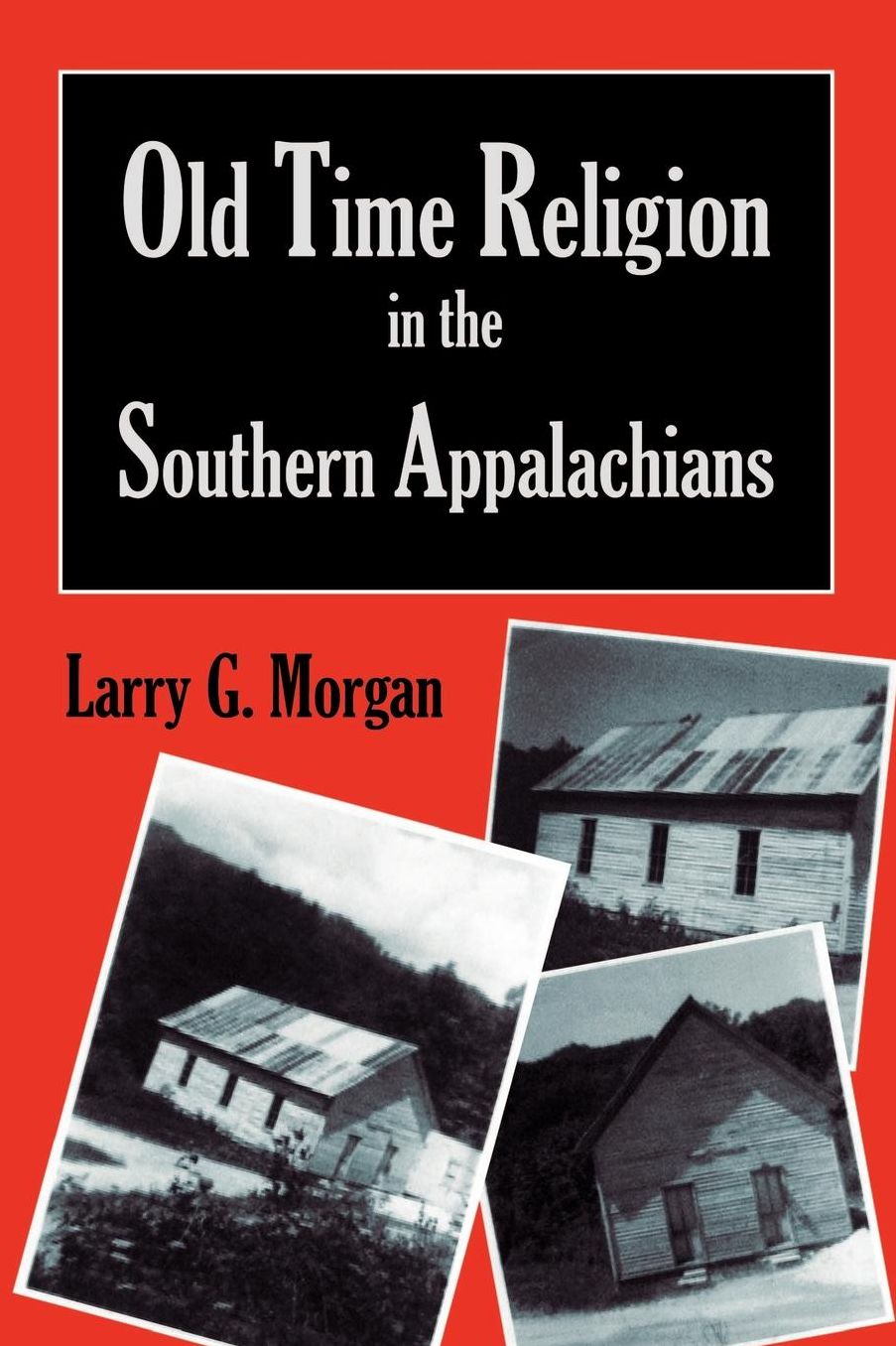 Old Time Religion In The Southern Appalachians