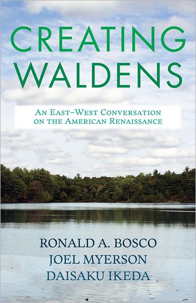 Creating Waldens: An East-West Conversation on the American Renaissance