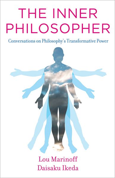 The Inner Philosopher: Conversations on Philosophy's Transformative Power