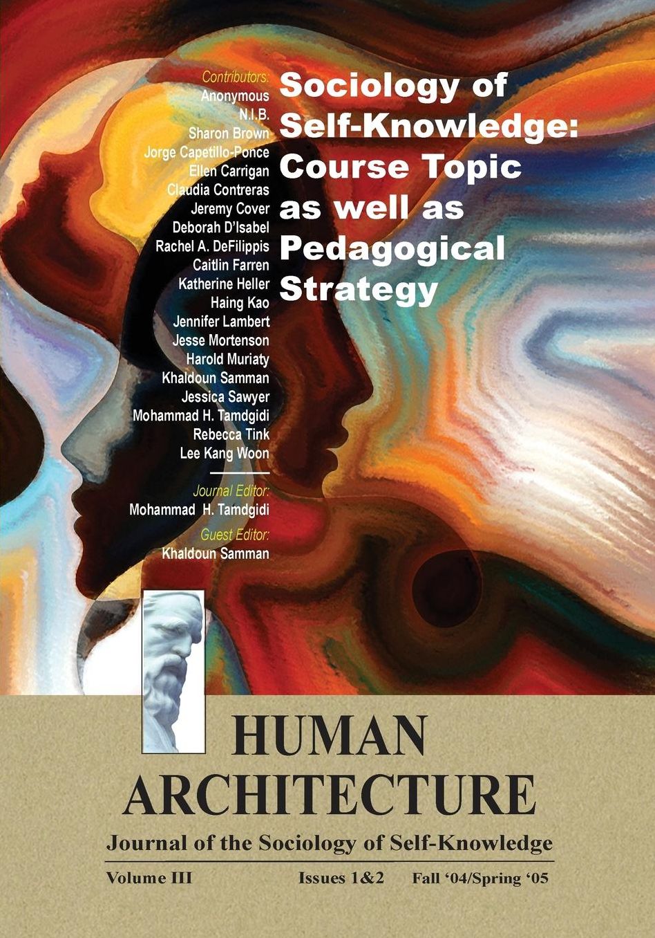Sociology of Self-Knowledge: Course Topic As Well As Pedagogical Strategy [Human Architecture: Journal of the Sociology of Self-Knowledge (Vol. III, Issues 1&2, Fall 2005/Spring2005)]