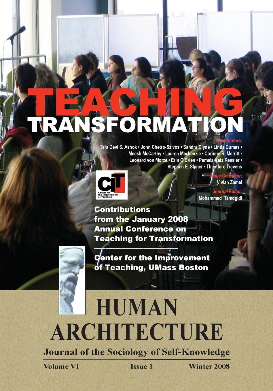 Teaching Transformations: Contributions from the January 2008 Annual Conference on Teaching for Transformation [Human Architecture: Journal of the Sociology of Self-Knowledge (Vol. VI, Issue 1, Winter 2008)]