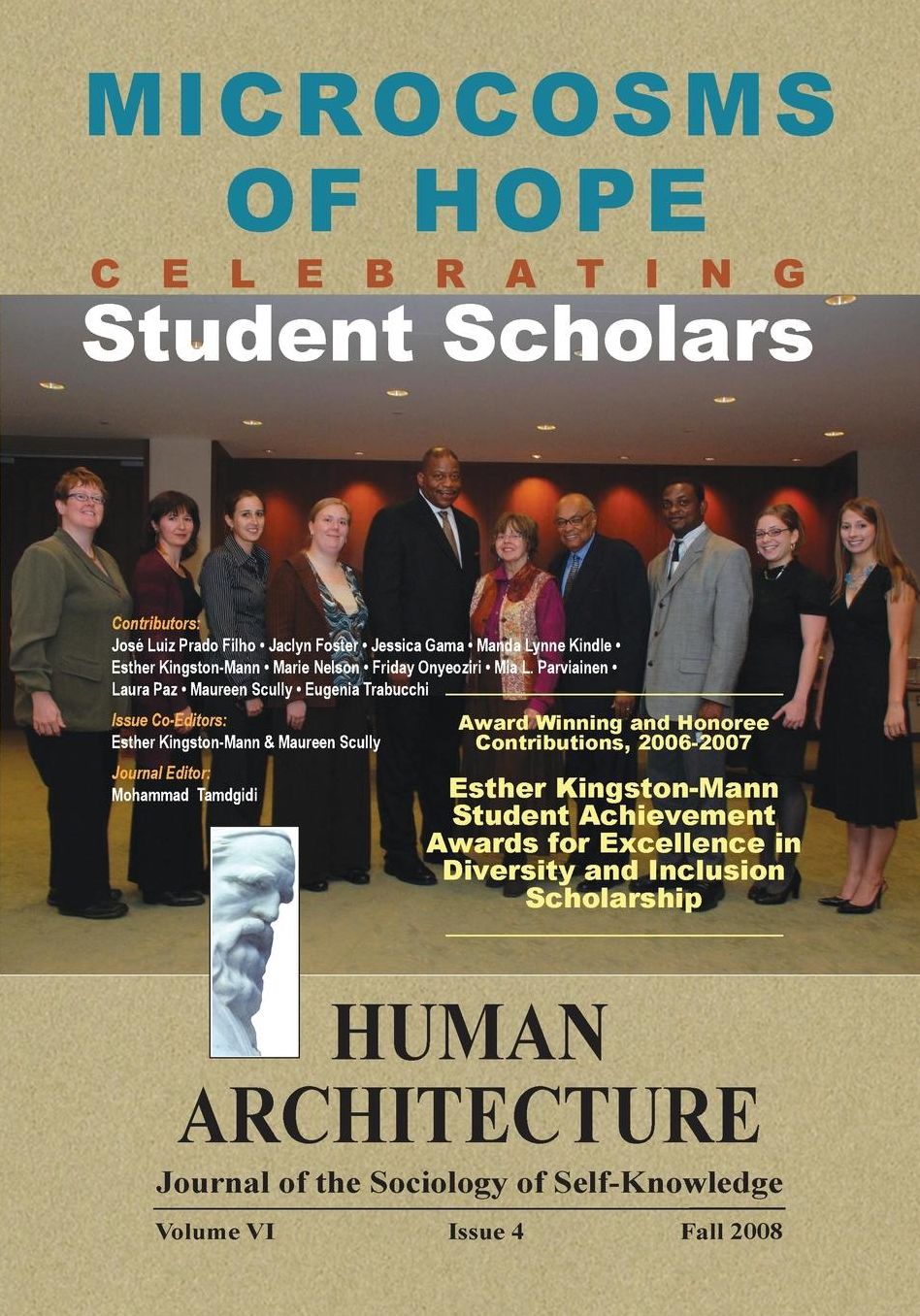 Microcosms of Hope: Celebrating Student Scholars (  Award-Winning and Honoree Contributions, 2006-2007,  Esther Kingston-Mann Student Achievement Awards for  Excellence in Diversity and Inclusion Scholarship) [Human Architecture: J