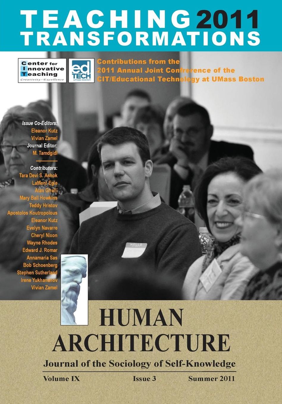 Teaching Transformations 2011--Contributions from the May 2011 Joint Annual Conference of the Center for Innovative Teaching (CIT) and Educational Technology (EdTech) at UMass Boston: [Human Architecture: Journal of the Sociology of Self-Knowledge (Vol. I