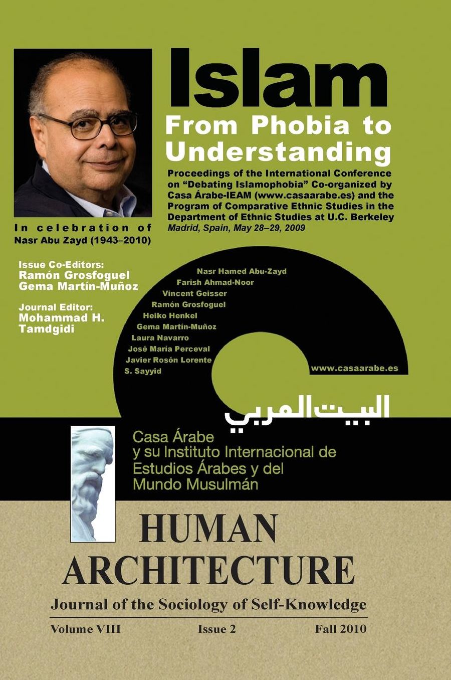 Islam: From Phobia to Understanding (Proceedings of the International Conference on 'Debating Islamophobia' Co-Organized by Casa rabe-IEAM and the Program of Comparative Ethnic Studies in the Department of Ethnic Studies at U. C. Berkeley, Madrid, Spain,