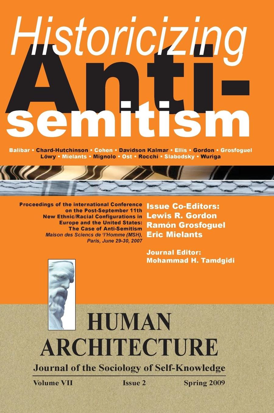 Historicizing Anti-Semitism (Proceedings of the International Conference on "The Post-September 11 New Ethnic/Racial Configurations in Europe and the United States: The Case of Anti-Semitism," Maison des Sciences de l'Homme, Paris, June 29-30, 2007)