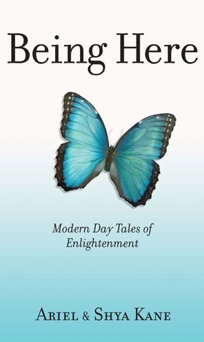 Being Here: Modern Day Tales of Enlightenment
