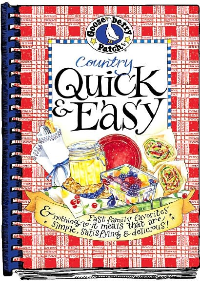 Country Quick and Easy Cookbook: Fast Family Favorites and Nothing-to-It Meals That Are Simple, Satisfying and Delicious
