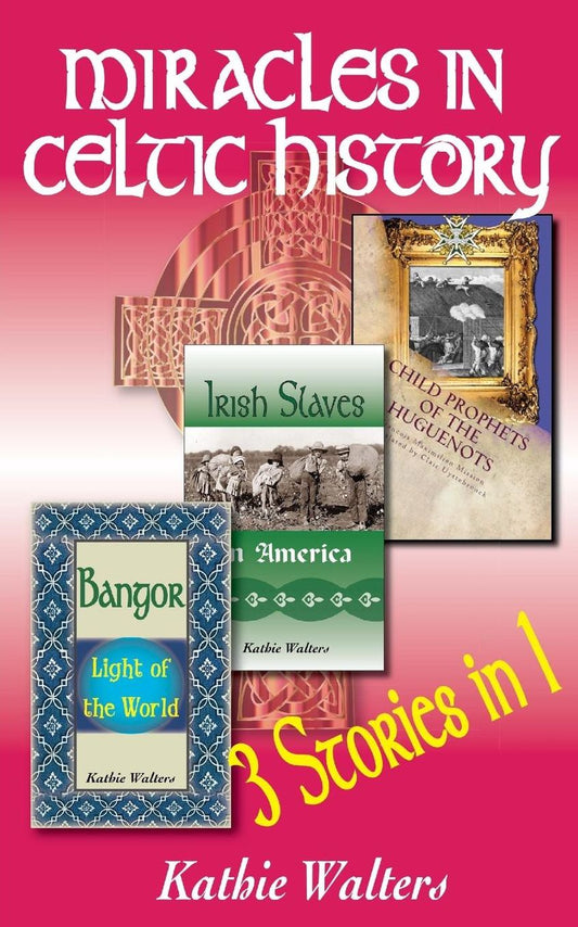 Miracles in Celtic History: Three Books in One