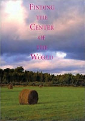 Finding the Center of the World: Midwestern Environmental Spirituality