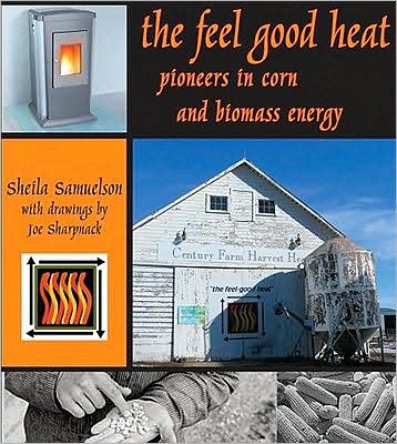 Feel Good Heat: Pioneers in Corn and Biomass Energy