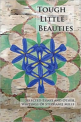 Tough Little Beauties: Selected Essays and Other Writings