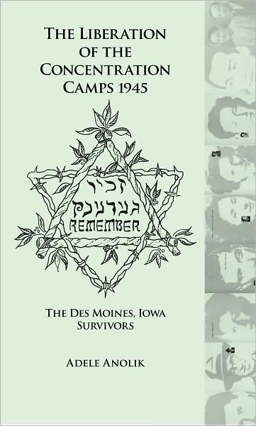 Liberation of the Concentration Camps: The Des Moines Survivors