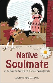 Native Soulmate: A Season in Search of a Love Homegrown
