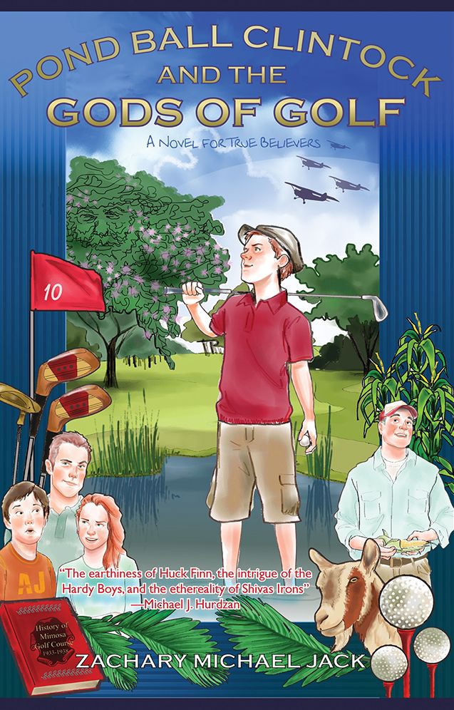 Pond Ball Clintock and the Gods of Golf: A Novel for True Believers