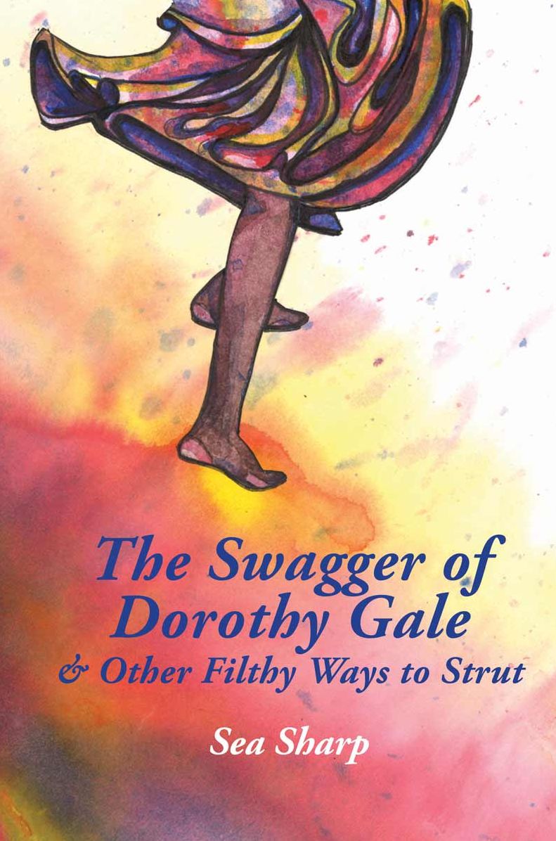 The Swagger of Dorothy Gale and Other Filthy Ways To Strut