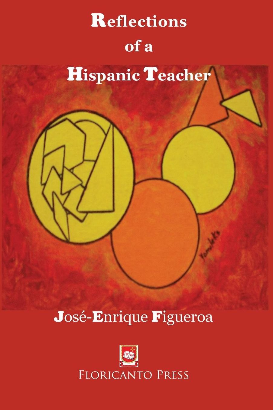 Reflections of a Hispanic Teacher: Resistance to class and racial oppression in the classroom.