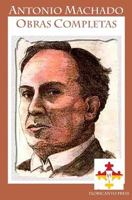 Antonio Machado: Obras Completas