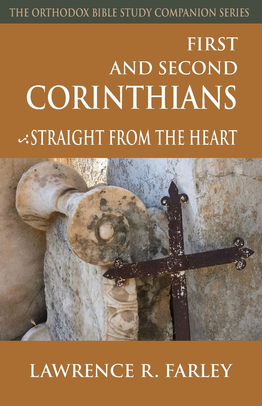 First and Second Corinthians: Straight From the Heart