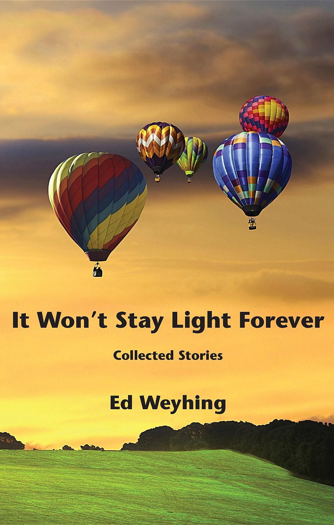 It Won't Stay Light Forever