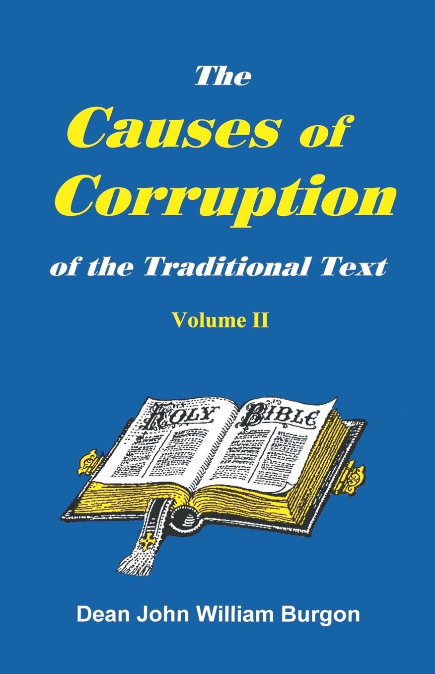 The Cause Of Corruption Of The Traditional Text, Vol. Ii