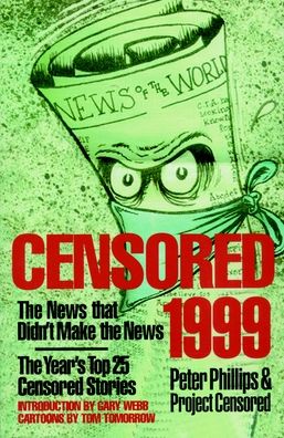 Censored 1999: The News That Didn't Make the News, the Year's Top 25 Censored Stories