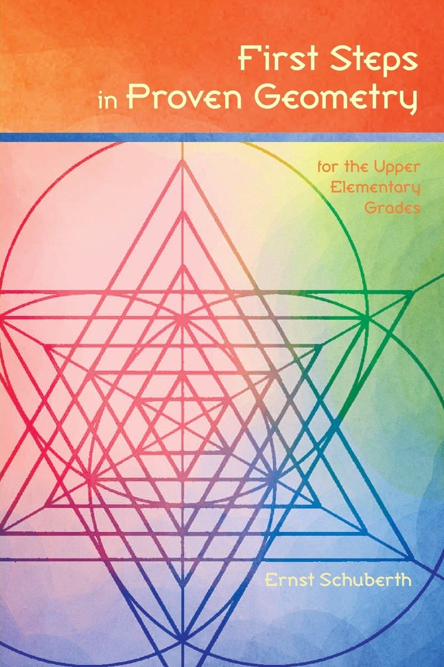 First Steps in Proven Geometry: For the Upper Elementary Grades