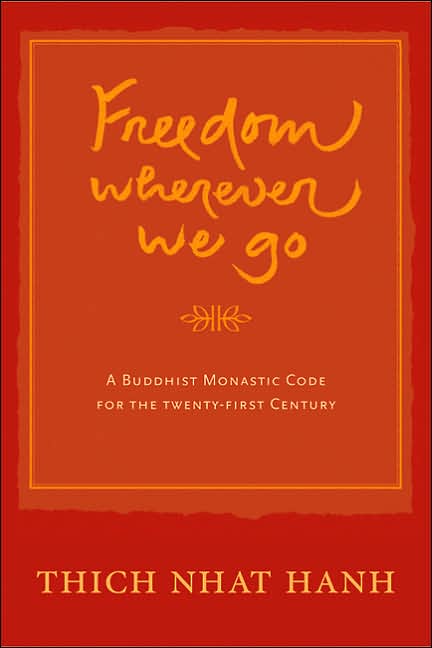 Freedom Whereever We Go: A Buddhist Monastic Code for the Twenty-first Century