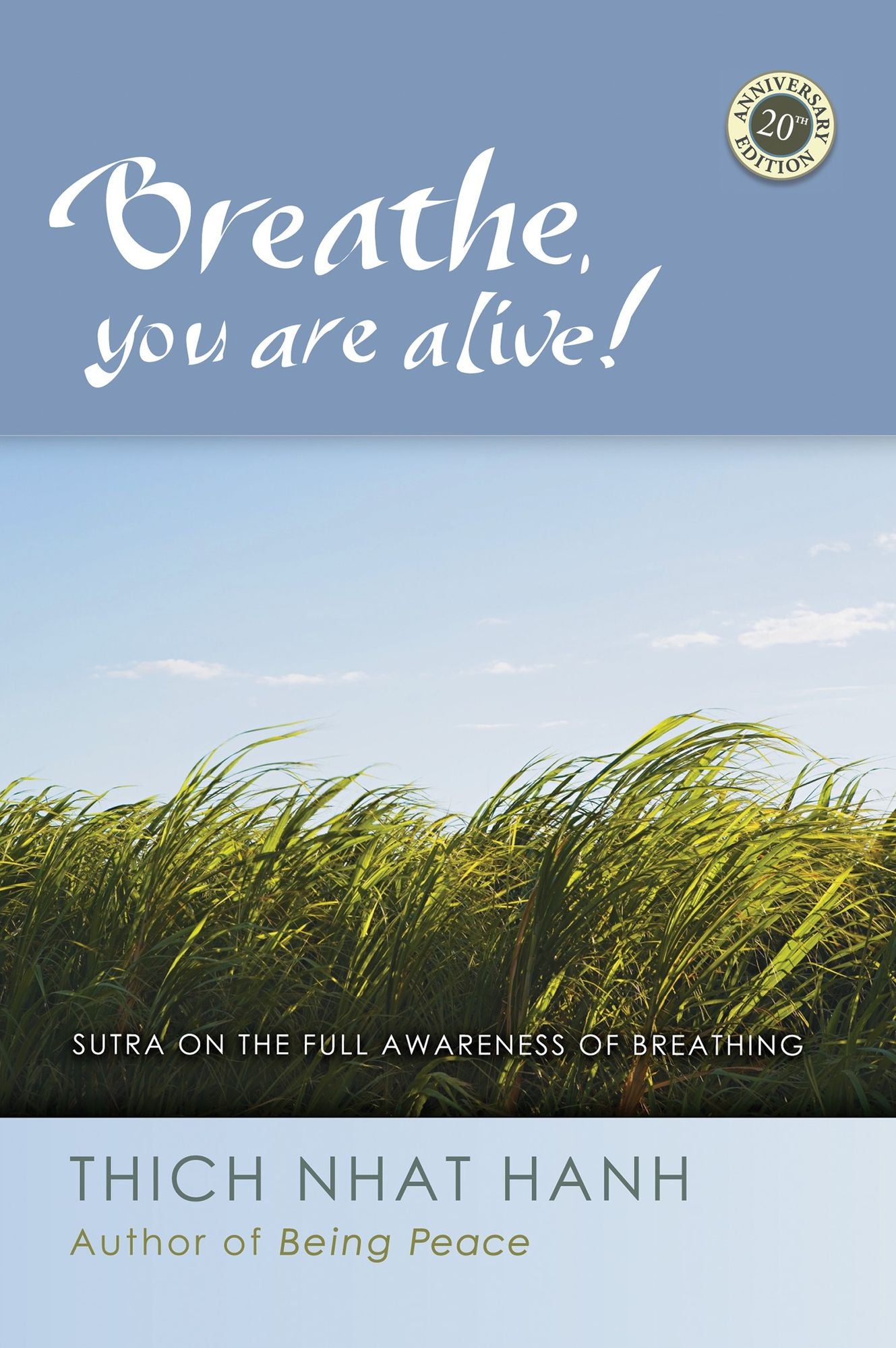 Breathe, You Are Alive: The Sutra on the Full Awareness of Breathing