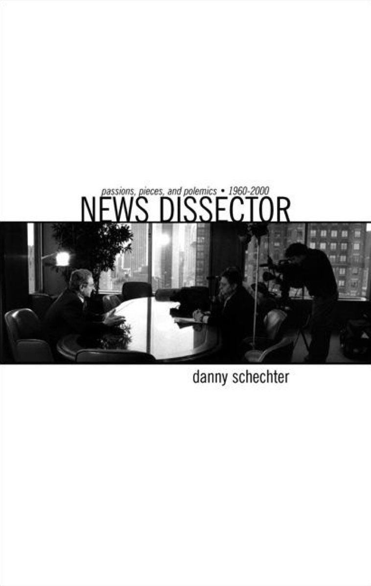 News Dissector: Passions, Pieces and Polemics, 1960-2000