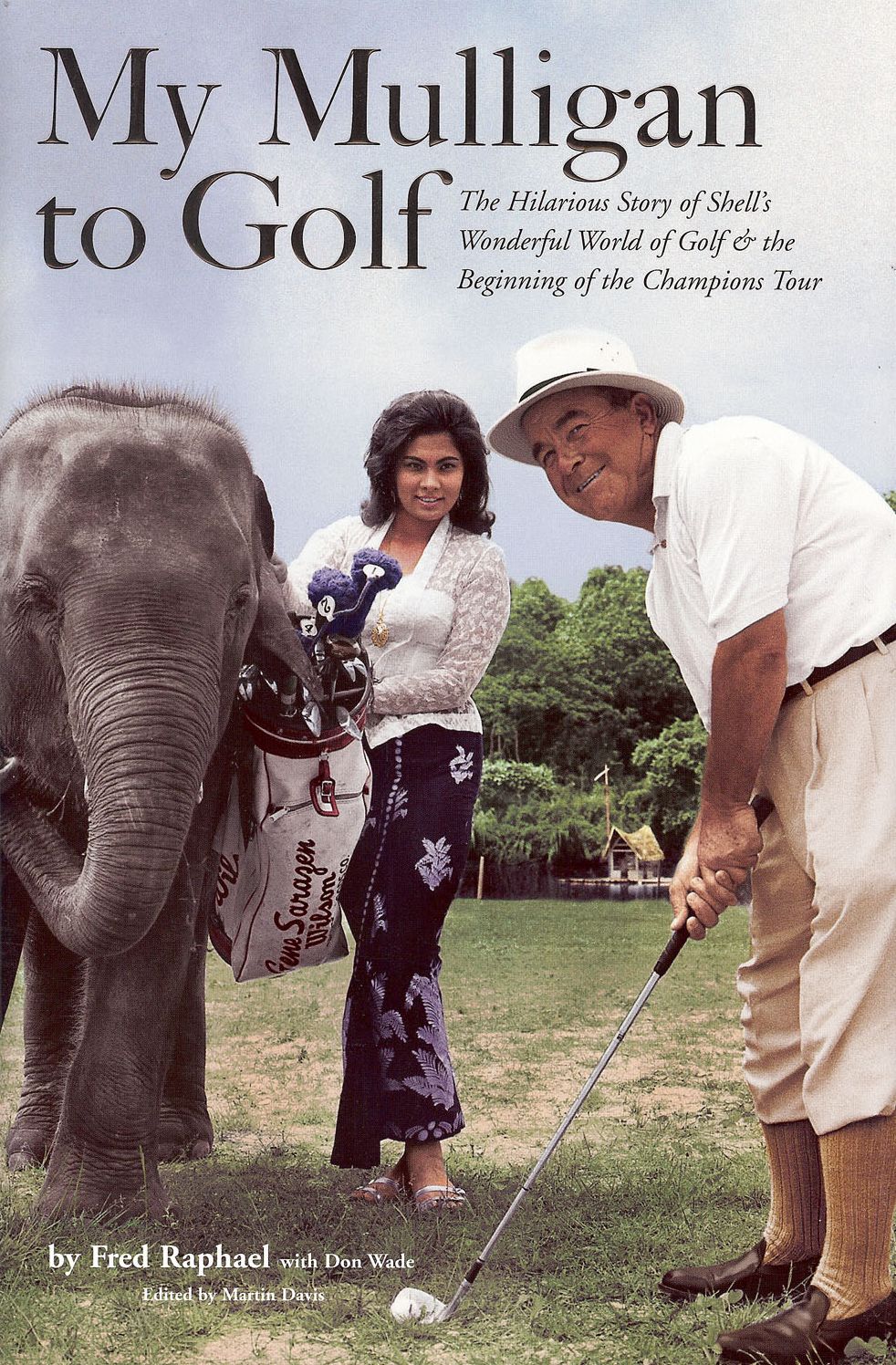 My Mulligan to Golf: The Hilarious Story of Shell's Wonderful World of Golf and the Beginning of the Champions Tour