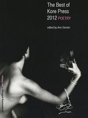 The Best of Kore Press 2012: Poetry