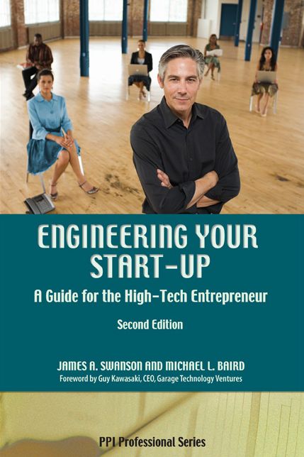 Engineering Your Start-Up: A Guide for the High-Tech Entrepreneur - completely revised