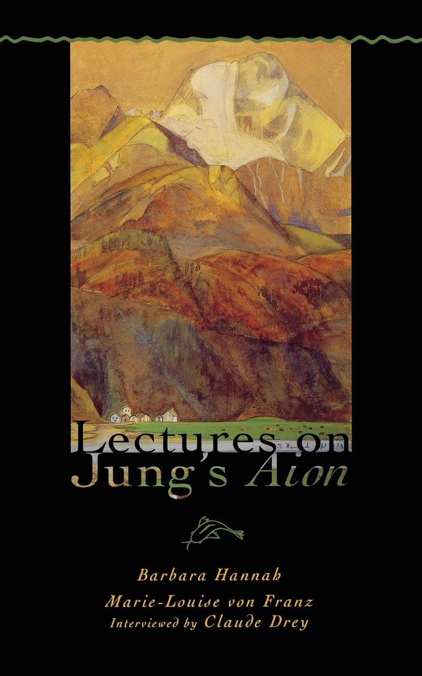 Lectures on Jung's Aion (Polarities of the Psyche)