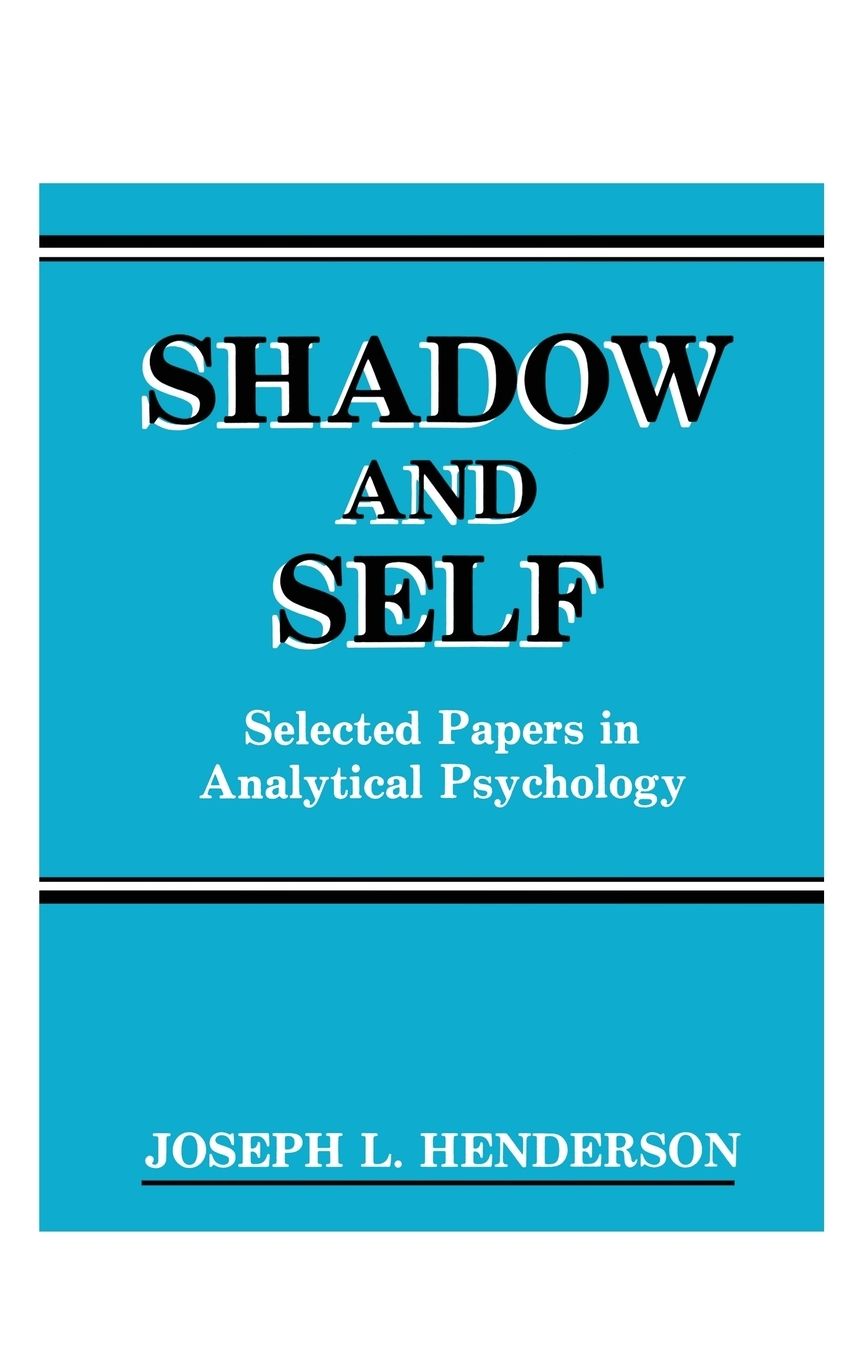 Shadow and Self: Selected Papers in Analytical Psychology