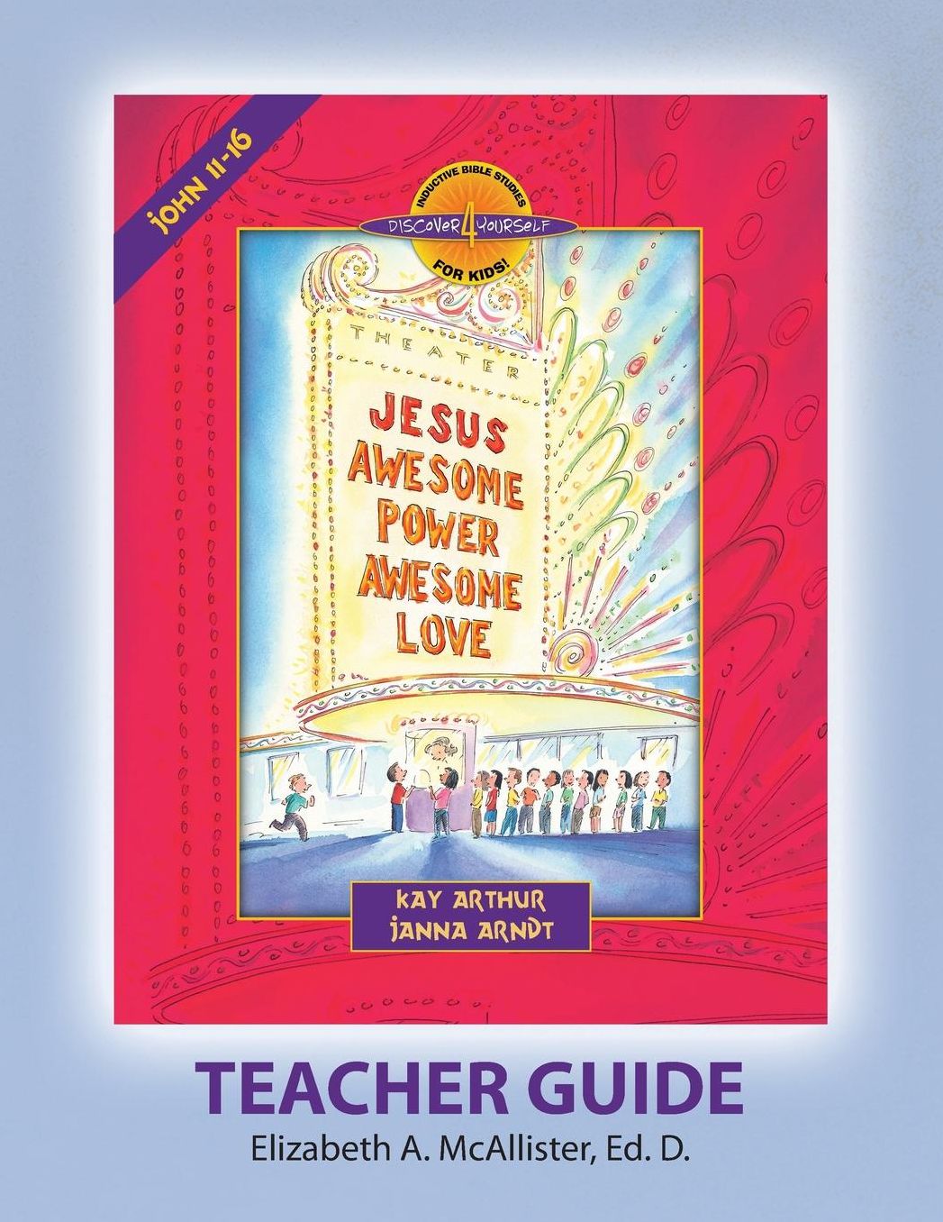 Discover 4 Yourself (D4Y) Teacher Guide: Jesus - Awesome Power, Awesome Love