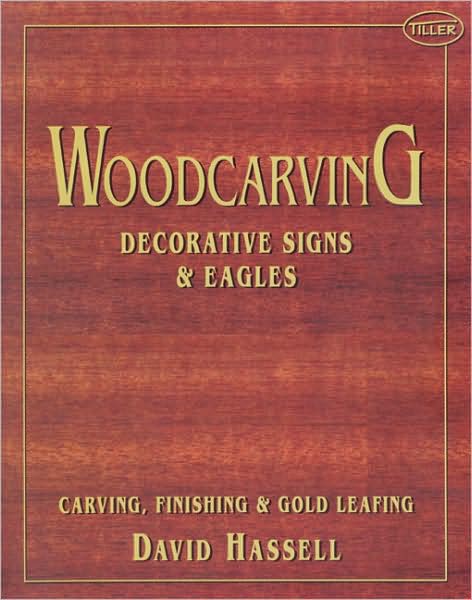 Woodcarving: Decorative Signs and Eagles