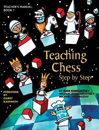Teaching Chess, Step by Step: Book 1: Teacher's Manual