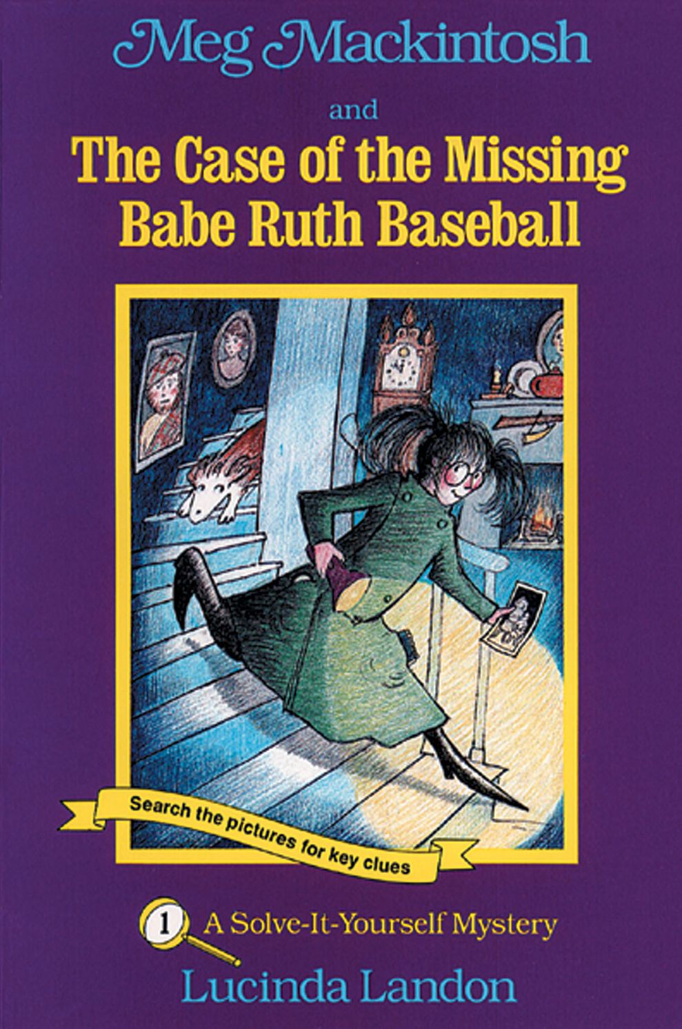 Meg Mackintosh and the Case of the Missing Babe Ruth Baseball: A Solve-It-Yourself Mystery