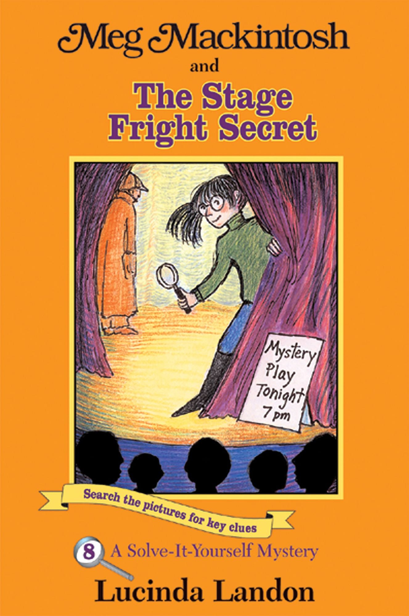 Meg Mackintosh and the Stage Fright Secret: A Solve-It-Yourself Mystery