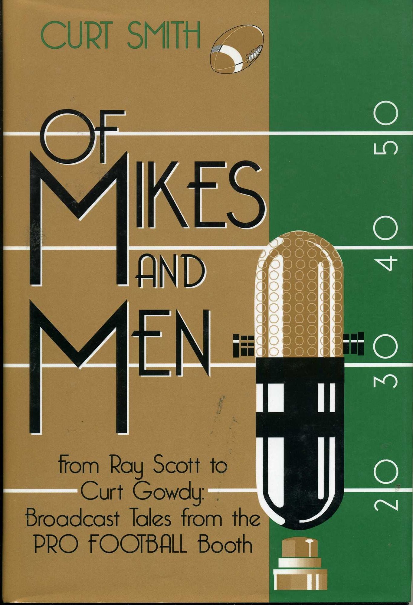 Of Mikes and Men: From Ray Scott to Curt Gowdy: Broadcast: Tales from the Pro Football Booth