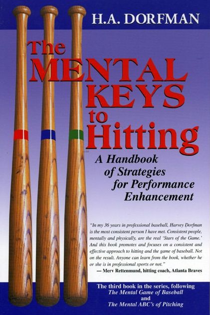 The Mental Keys to Hitting: A Handbook of Strategies for Performance Enhancement